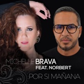 Michelle Brava - Por si mañana (feat. Norbert)