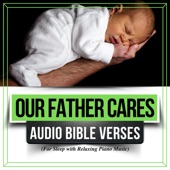 Our Father Cares (Audio Bible Verses for Sleep with Relaxing Piano Music) artwork