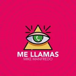 Me Llamas - Single - Mike Manfredo Me Llamas - Single - Mike Manfredo