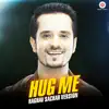 Hug Me - Raghav Sachar Version - Single album lyrics, reviews, download
