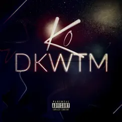 Dkwtm - Single by K.0 album reviews, ratings, credits