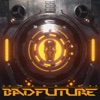 Bad Future - Single