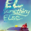 Something Else, Pt. 2