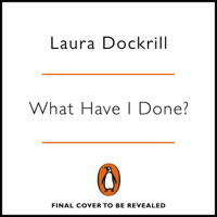 Laura Dockrill - What Have I Done? artwork