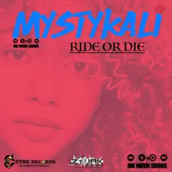 Ride or Die - Single by Mystykali album reviews, ratings, credits