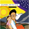 Zamba Sin Tu Luz - Single