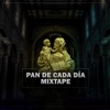 Pan de Cada Día: Mixtape - EP