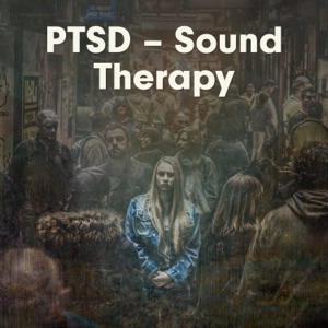 PTSD – Sound Therapy: Overcome Anxiety Disorder with Relaxing Sounds