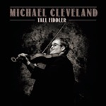 Michael Cleveland - Son of a Ramblin' Man (feat. Flamekeeper & Dan Tyminski)