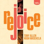 Tony Allen & Hugh Masekela - Jabulani (Rejoice, Here Comes Tony)