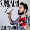Superman (Rock Version) - Single album lyrics, reviews, download