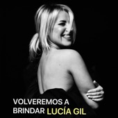 Lucía Gil - Volveremos a Brindar (En Vivo)
