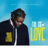 For the Love - Single album lyrics, reviews, download