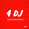4 DJ: UnDiscovered Weekly #80 - EP
