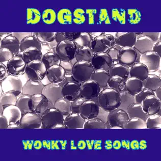 télécharger l'album Dogstand - Wonky Love Songs