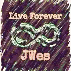 Live Forever - Single by Jwes album reviews, ratings, credits
