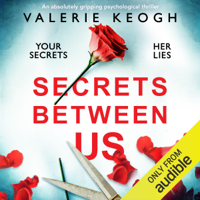 Valerie Keogh - Secrets Between Us: An absolutely gripping psychological thriller (Unabridged) artwork