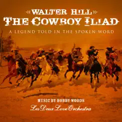 The Cowboy Iliad by Walter Hill, Bobby Woods & Les Deux Love Orchestra album reviews, ratings, credits
