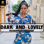 Dark And Lovely (Karuppu Is Your Shade) artwork