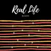 Stream & download Real Life