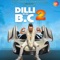 Dilli Se Hu Bc 2 - Star Boy L.O.C lyrics