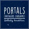 Portals from Avengers: Endgame (Lullaby Rendition) - Single album lyrics, reviews, download