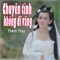 Chuyện Tình Không Dĩ Vãng - Thanh Thúy lyrics
