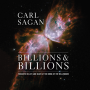 Billions & Billions: Thoughts on Life and Death at the Brink of the Millennium (Unabridged)