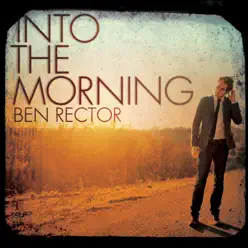 Into the Morning - Ben Rector