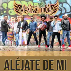 Aléjate de Mi - Single - Mexikolombia Aléjate de Mi - Single - Mexikolombia