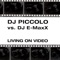 Living On Video (Jürgen Dee Vs. Axel S. Dub Mix) - DJ Piccolo vs. DJ E-MaxX lyrics