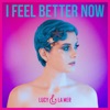 I Feel Better Now - EP