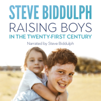 Steve Biddulph - Raising Boys in the 21st Century (Unabridged) artwork