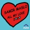 All My Love (2020) - Samir Maslo lyrics
