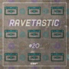 Ravetastic #20