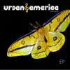 Urban America - EP album lyrics, reviews, download