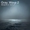 Gray. Wave 2 - EP album lyrics, reviews, download