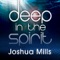 Deep in the Spirit - Joshua Mills lyrics