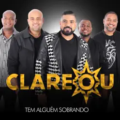 Tem Alguém Sobrando - Single - Grupo Clareou Tem Alguém Sobrando - Single - Grupo Clareou