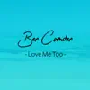 Love Me Too - Single album lyrics, reviews, download