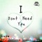 I Don't Need You (feat. Adrianna Gomez) - Luow lyrics