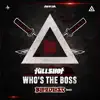 Who's the Boss (Bloodlust Remix) - Single album lyrics, reviews, download