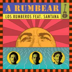 A Rumbear (feat. Santana) [En Vivo] - Single - Los Rumberos