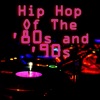 Hip Hop Of The '80s & '90s  (Re-Recorded / Remastered Versions)