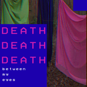 Between My Eyes (feat. Land Of Ooo) - Deathdeathdeath