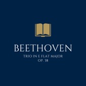 Beethoven: Trio in E Flat Major, Op. 38 artwork