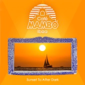 Cafe Mambo Ibiza: Sunset to After Dark (DJ Mix) artwork