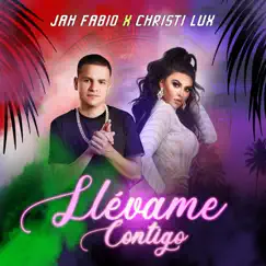 Llévame Contigo - Single by Christi Lux & Jah Fabio album reviews, ratings, credits