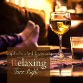 Sophisticated Evening - Relaxing Jazz Night artwork