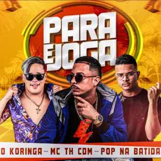 Para e Joga by Th CDM, O koringa & Pop na batida song reviws